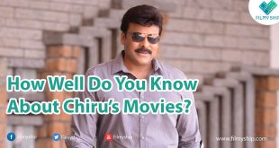 Quiz : How Well Do you Know About Chiranjeevi’s Movies?